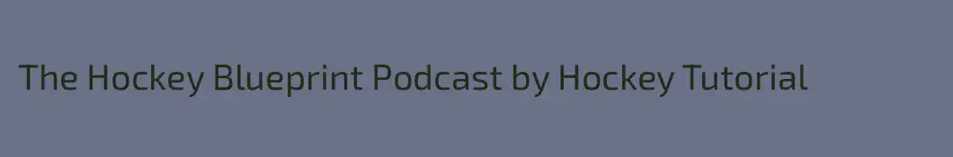 The Hockey Blueprint Podcast by Hockey Tutorial